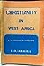 Christianity in West Africa: An historical analysis