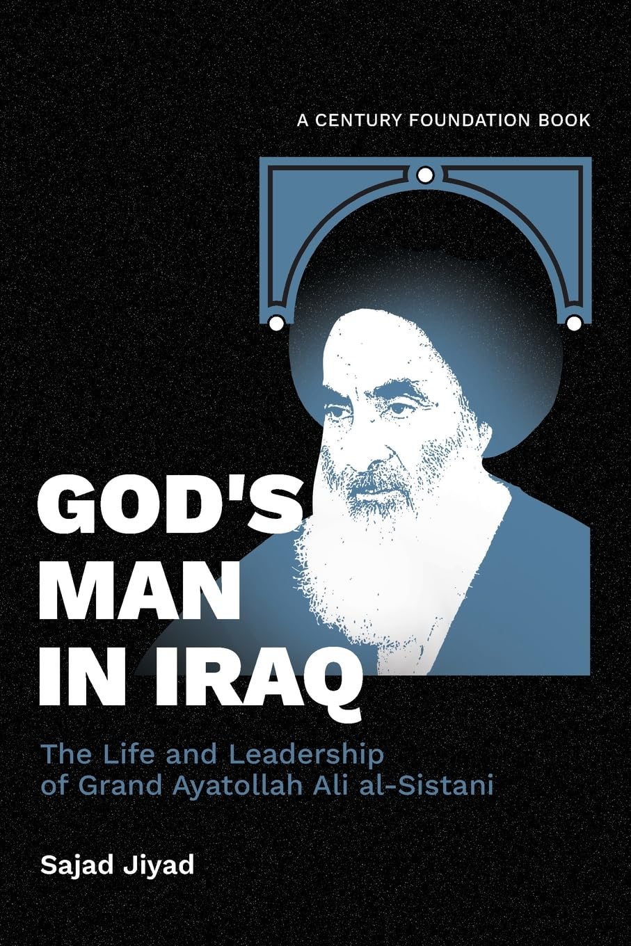 God's Man in Iraq: The Life and Leadership of Grand Ayatollah Ali al-Sistani (Paperback)