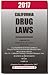 2017 CALIFORNIA DRUG LAWS A...