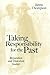 Taking Responsibility for the Past by Janna Thompson