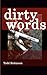 Dirty Words by Todd Robinson (2012-10-20)