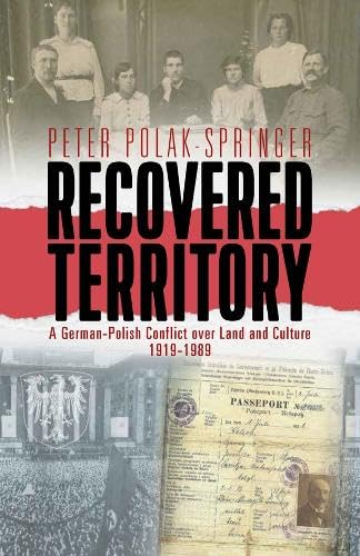 Recovered Territory: A German-Polish Conflict Over Land and Culture, 1919-1989 (ebook)