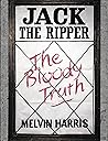 Jack the Ripper: The bloody truth