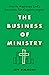 The Business of Ministry: H...