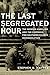 The Last Segregated Hour: T...