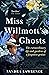 Miss Willmott's Ghosts: the extraordinary life and gardens of a forgotten genius