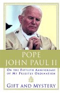 Gift and Mystery : On the Fiftieth Anniversary of My Priestly Ordination (Unknown Binding)