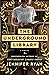 The Underground Library by Jennifer Ryan