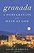 Granada: A Pomegranate in t...