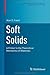 Soft Solids A Primer to the Theoretical Mechanics of Materials By author Alan Freed published on March 2014