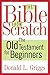 [(The Bible from Scratch : The Old Testament for Beginners)] [By (author) Donald L. Griggs] published on (August, 2003)