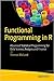 FUNCTIONAL DATA STRUCTURES IN R: ADVANCED STATISTICAL PROGRAMMING IN R