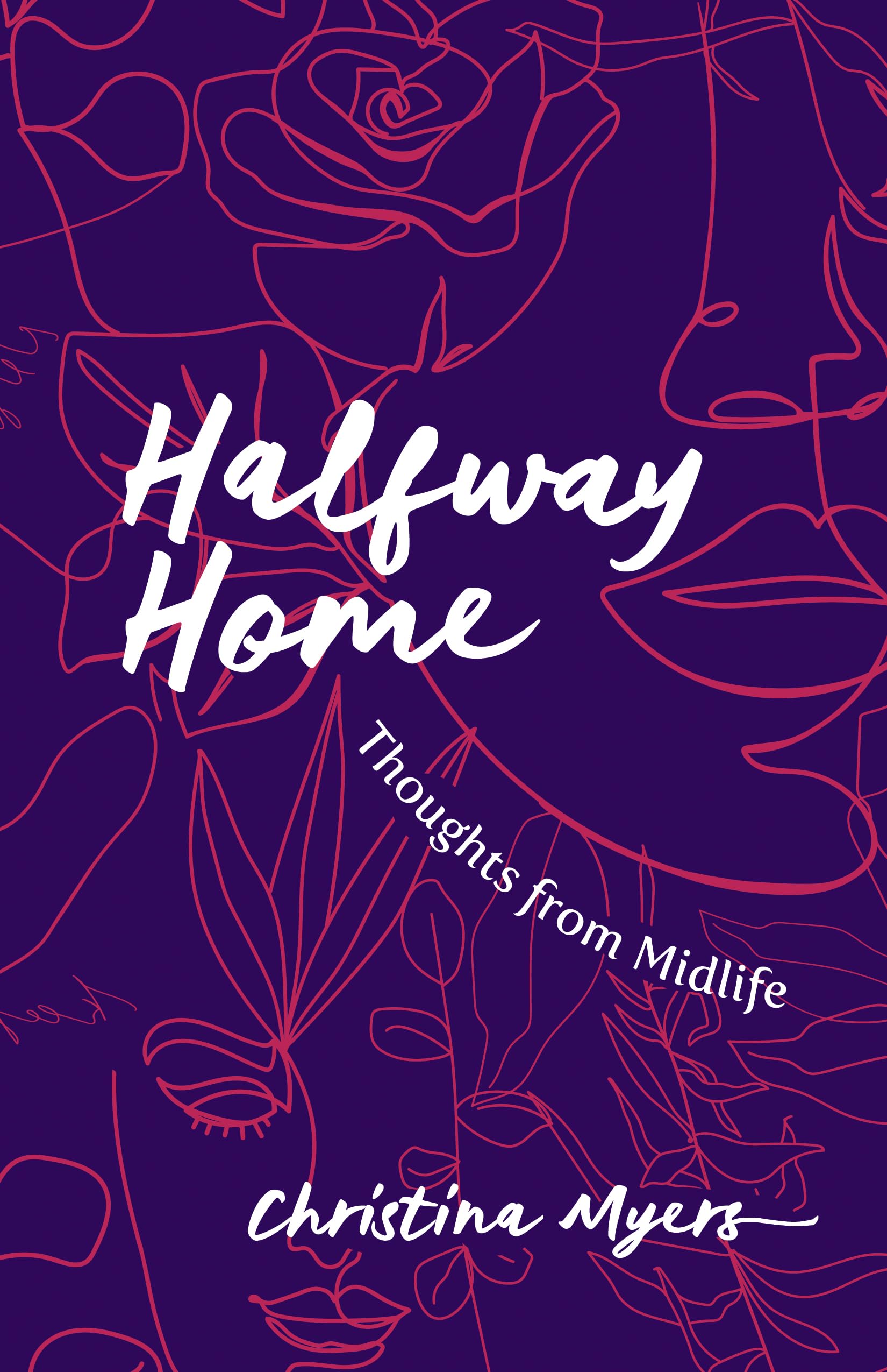 Halfway Home: Thoughts from Midlife (Kindle Edition)