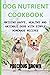 DOG NUTRIENT COOKBOOK