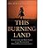 [This Burning Land: Lessons...