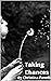 Taking Chances: A Woman Who Was an Abused, Neglected Child Meets the Perfect Man Who Shares Her Entrepreneur Journey and Offers Her a Life She Never Expected.