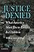 Justice Denied: What Americ...