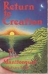 Return to Creation: A Survival Manual for Native and Natural People