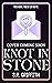 Knot in Stone: Knot Freaked...
