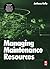 Managing Maintenance Resources by Anthony Kelly (2006-07-06)