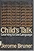 Child's Talk - Learning to Use Language