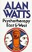Psychotherapy, East and West by Alan Watts by Alan W. Watts