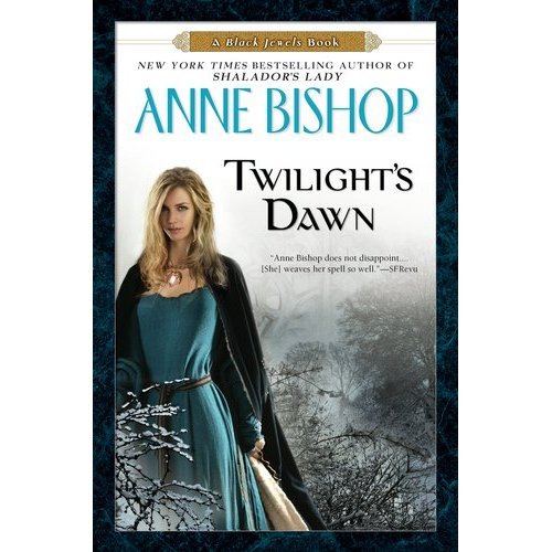 Anne Bishop'sTwilight's Dawn: A Black Jewels Book (Black Jewels Trilogy) [Hardcover]2011