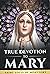 A Treatise on True Devotion to Mary
