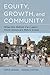 Equity, Growth, and Community: What the Nation Can Learn from America's Metro Areas by Chris Benner (2015-10-09)