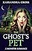 The Ghost's Pet by Kassandra Cross