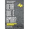 Será que é amor?:...