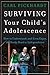 [Surviving Your Child's Adolescence: How to Understand, and Even Enjoy, the Rocky Road to Independence] [By: Pickhardt, Carl] [February, 2013]