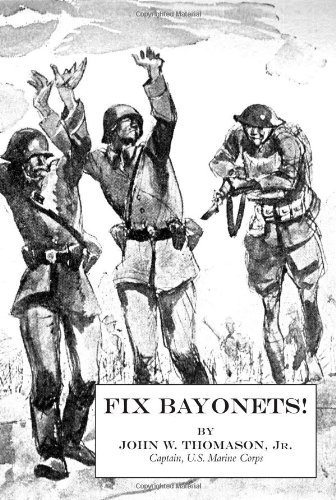 FIX BAYONETS! by John W. Thomason Jr. (8-Jul-2009) Paperback