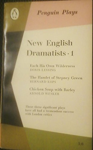 New English Dramatists I: Doris Lessing: 'Each His Own Wilderness'; Bernard Kops: 'The Hamlet of Stepney Green'; Arnold Wesker: 'Chicken soup with Barley' (Paperback)