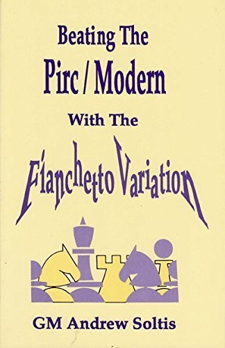 Beating the Pirc/Modern with the Fianchetto Variation by Andrew Soltis (1993-01-01)