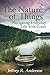 [(The Nature of Things : Navigating Everyday Life with Grace)] [By (author) Jeffrey R Anderson] published on (April, 2012)