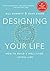 NEW-Designing Your Life: How to Build a Well-Lived, Joyful Life