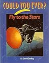 Could You Ever Fly to the Stars?