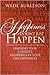 Happiness Doesn't Just Happen by Wade Burleson