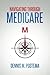 Navigating Through Medicare by Dennis M Postema (2014-02-11)