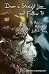 Draw a Straight Line and Follow It: The Music and Mysticism of La Monte Young by Jeremy Grimshaw (2012-01-09)