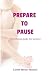 Prepare To Pause: A Wellnes...