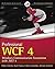 Professional WCF 4: Windows Communication Foundation with .NET 4 by Pablo Cibraro (2010-06-15)