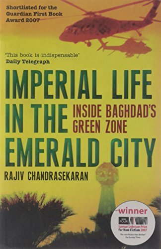 Imperial Life in the Emerald City: Inside Baghdad's Green Zone by Chandrasekaran, Rajiv (2008) Paperback
