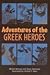 Adventures of the Greek Heroes by Ane BWseman