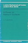 A Primer on Riemann Surfaces by A.F. Beardon