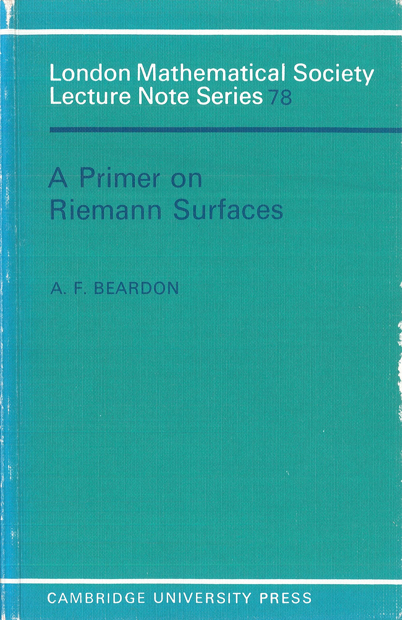 A Primer on Riemann Surfaces (London Mathematical Society Lecture Note Series, Series Number 78)