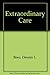Extraordinary Care by Dennis L. Breo (1989-08-29)