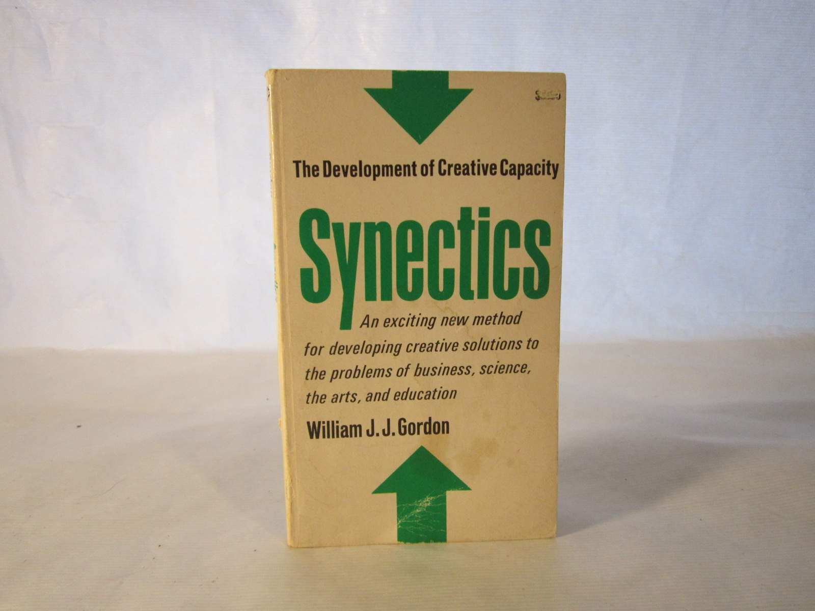 Synectics An Exciting New Method for Developing Creative Solutions to the Problems of business, Science, the Arts, and Education (Paperback)