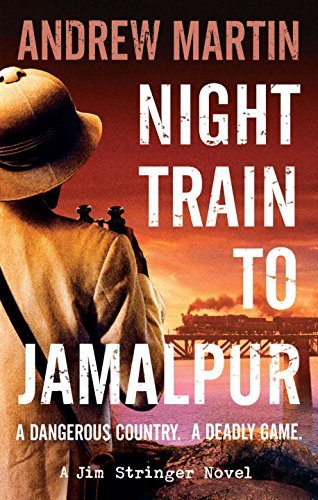 Night Train to Jamalpur (Jim Stringer) by Andrew Martin (2014-07-03)